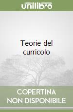 Teorie del curricolo libro