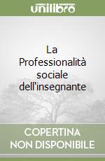 La Professionalità sociale dell'insegnante libro