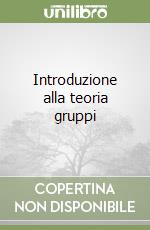 Introduzione alla teoria gruppi libro