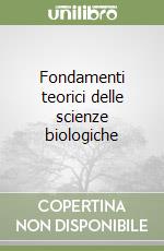 Fondamenti teorici delle scienze biologiche