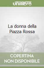 La donna della Piazza Rossa libro