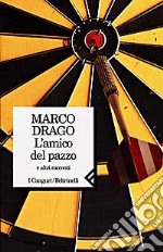 L'amico del pazzo e altri racconti libro