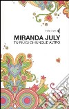 Tu più di chiunque altro libro di July Miranda