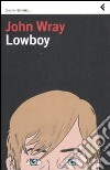 Lowboy libro di Wray John