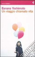 Un Viaggio chiamato vita libro