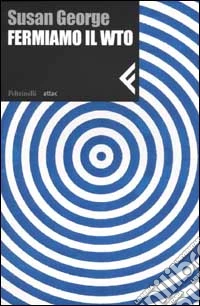 Fermiamo il WTO libro