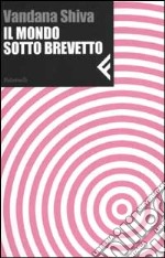 Il mondo sotto brevetto libro