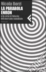 La parabola Enron e la crisi di fiducia del mercato mondiale