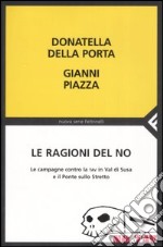 Le ragioni del no. Le campagne contro la TAV in Val di Susa e il Ponte sullo Stretto libro