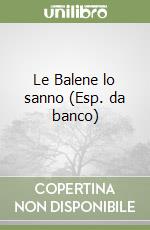 Le Balene lo sanno (Esp. da banco) libro