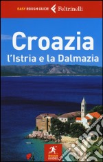 Croazia, l'Istria e la Dalmazia libro