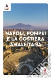 Napoli, Pompei e la costiera amalfitana libro