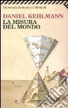 La misura del mondo libro