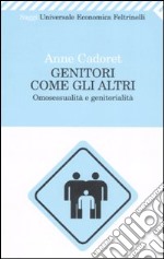 Genitori come gli altri. Omosessualità e genitorialità libro