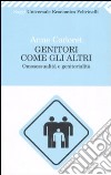 Genitori come gli altri. Omosessualità e genitorialità libro di Cadoret Anne