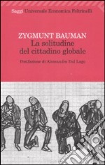 La solitudine del cittadino globale libro