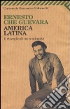 America Latina. Il risveglio di un continente libro di Guevara Ernesto Che Del Carmen Ariet Garcìa M. (cur.)