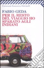 Per il resto del viaggio ho sparato agli indiani libro