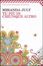 Tu più di chiunque altro libro