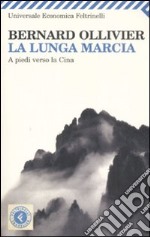 La Lunga marcia. A piedi verso la Cina libro