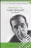 Caro Bogart. Una biografia libro