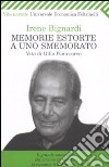 Memorie estorte a uno smemorato. Vita di Gillo Pontecorvo libro