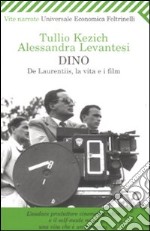 Dino. De Laurentiis, la vita e i film libro