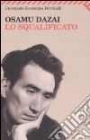 Lo Squalificato libro di Dazai Osamu