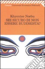 Sei sicuro di non essere buddhista? libro