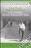 Una Storia quasi soltanto mia libro