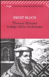 Thomas Münzer teologo della rivoluzione libro