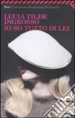 Io so tutto di lei libro