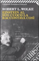 Einstein al suo cuoco la raccontava così libro