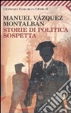 Storie di politica sospetta libro