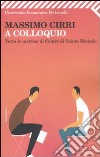 A colloquio. Tutte le mattine al centro di salute mentale libro