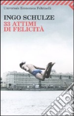 Trentatré attimi di felicità libro