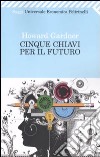 Cinque chiavi per il futuro libro