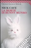 La morte di Bunny Munro libro di Cave Nick