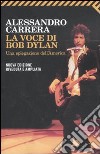 La voce di Bob Dylan. Una spiegazione dell'America libro