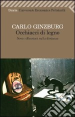 Occhiacci di legno. Nove riflessioni sulla distanza libro