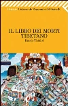Il libro dei morti tibetano. Bardo Thödol libro