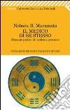 Il medico di se stesso. Manuale pratico di medicina orientale libro