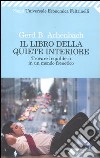 Il libro della quiete interiore. Trovare l'equilibrio in un mondo frenetico libro