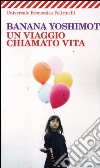 Un viaggio chiamato vita libro