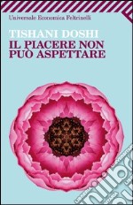 Il piacere non può aspettare libro