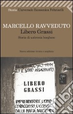 Libero Grassi. Storia di un'eresia borghese libro