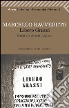 Libero Grassi. Storia di un'eresia borghese libro di Ravveduto Marcello
