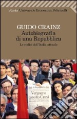 Autobiografia di una repubblica. Le radici dell'Italia attuale