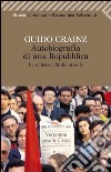 Autobiografia di una repubblica. Le radici dell'Italia attuale libro