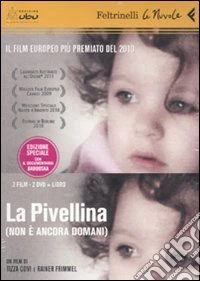 La Pivellina. (Non è ancora domani). DVD. Con libro libro